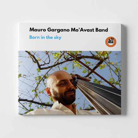 Mauro Gargano Mo avast Band Born in the sky